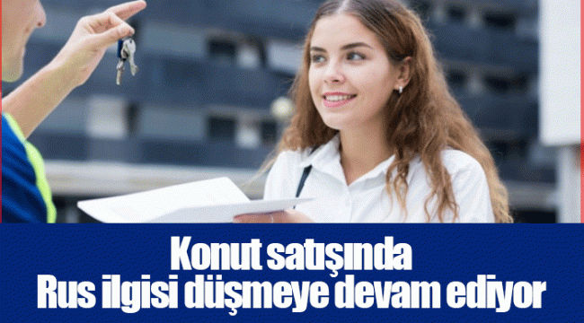 Konut satışında Rus ilgisi düşmeye devam ediyor