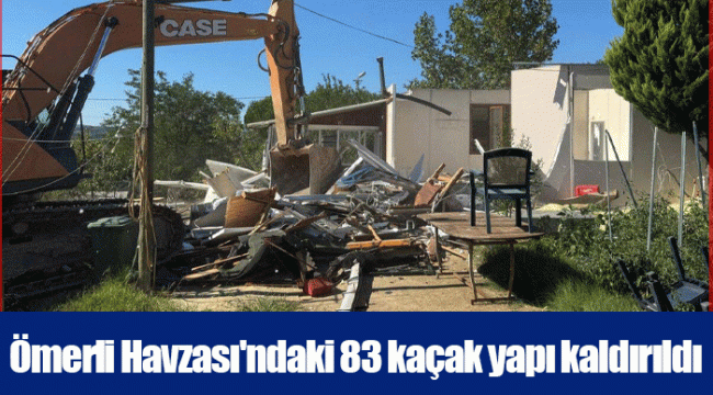 Ömerli Havzası'ndaki 83 kaçak yapı kaldırıldı