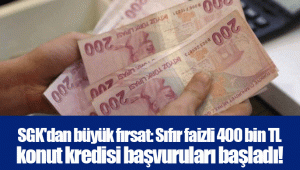 SGK'dan büyük fırsat: Sıfır faizli 400 bin TL konut kredisi başvuruları başladı!