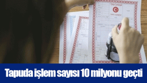 Tapuda işlem sayısı 10 milyonu geçti