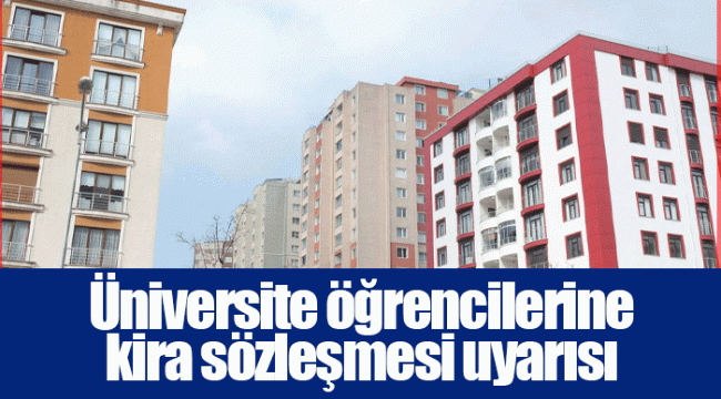 Üniversite öğrencilerine kira sözleşmesi uyarısı