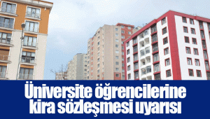 Üniversite öğrencilerine kira sözleşmesi uyarısı