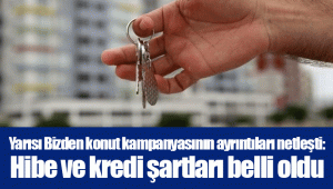 Yarısı Bizden konut kampanyasının ayrıntıları netleşti: Hibe ve kredi şartları belli oldu