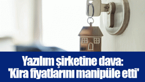 Yazılım şirketine dava: 'Kira fiyatlarını manipüle etti'