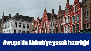 Avrupa’da Airbnb'ye yasak hazırlığı!