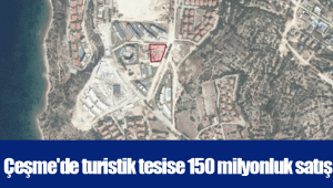 Çeşme'de turistik tesise 150 milyonluk satış