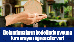 Dolandırıcıların hedefinde uyguna kira arayan öğrenciler var!