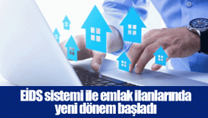 EİDS sistemi ile emlak ilanlarında yeni dönem başladı