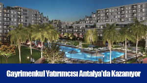 Gayrimenkul Yatırımcısı Antalya'da Kazanıyor