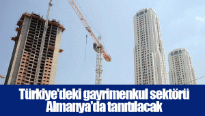 Türkiye'deki gayrimenkul sektörü Almanya'da tanıtılacak