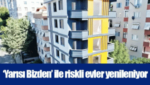 ‘Yarısı Bizden’ ile riskli evler yenileniyor