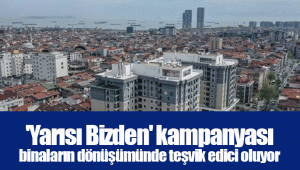 'Yarısı Bizden' kampanyası binaların dönüşümünde teşvik edici oluyor