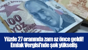 Yüzde 27 oranında zam az önce geldi! Emlak Vergisi'nde şok yükseliş