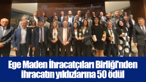 Ege Maden İhracatçıları Birliği'nden ihracatın yıldızlarına 50 ödül