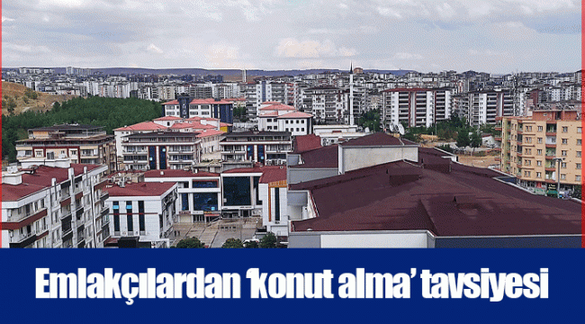 Emlakçılardan ‘konut alma’ tavsiyesi