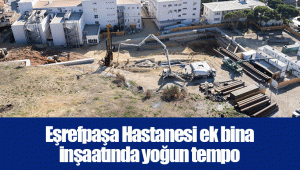 Eşrefpaşa Hastanesi ek bina inşaatında yoğun tempo