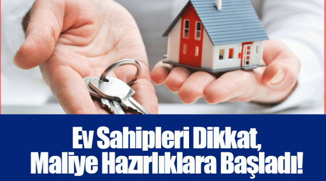 Ev Sahipleri Dikkat, Maliye Hazırlıklara Başladı! 