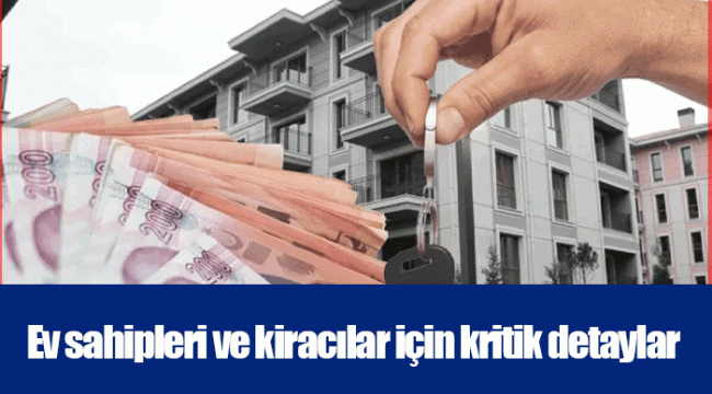 Ev sahipleri ve kiracılar için kritik detaylar