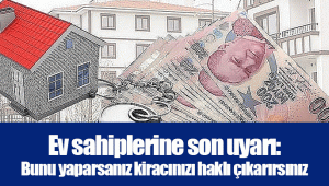 Ev sahiplerine son uyarı: Bunu yaparsanız kiracınızı haklı çıkarırsınız