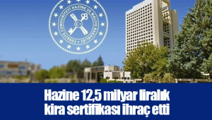 Hazine 12,5 milyar liralık kira sertifikası ihraç etti