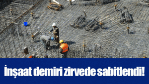 İnşaat demiri zirvede sabitlendi!