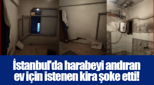 İstanbul'da harabeyi andıran ev için istenen kira şoke etti!