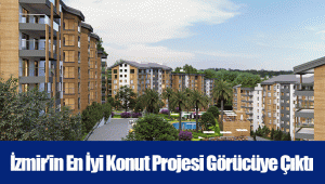 İzmir’in En İyi Konut Projesi Görücüye Çıktı