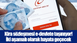 Kira sözleşmesi e-devlete taşınıyor! İki aşamalı olarak hayata geçecek