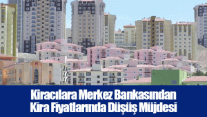 Kiracılara Merkez Bankasından Kira Fiyatlarında Düşüş Müjdesi