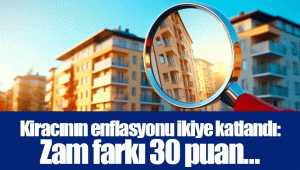 Kiracının enflasyonu ikiye katlandı: Zam farkı 30 puan...