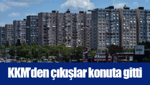 KKM’den çıkışlar konuta gitti