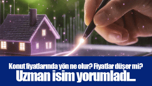 Konut fiyatlarında yön ne olur? Fiyatlar düşer mi? Uzman isim yorumladı...