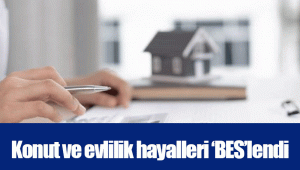 Konut ve evlilik hayalleri ‘BES’lendi