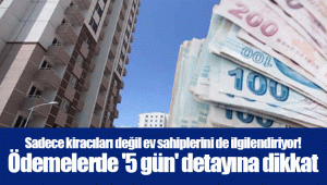 Sadece kiracıları değil ev sahiplerini de ilgilendiriyor! Ödemelerde '5 gün' detayına dikkat