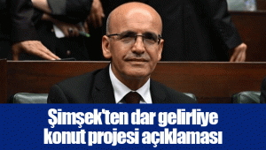 Şimşek'ten dar gelirliye konut projesi açıklaması