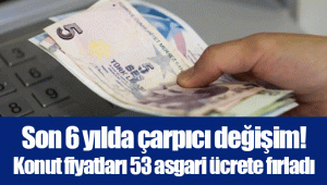 Son 6 yılda çarpıcı değişim! Konut fiyatları 53 asgari ücrete fırladı