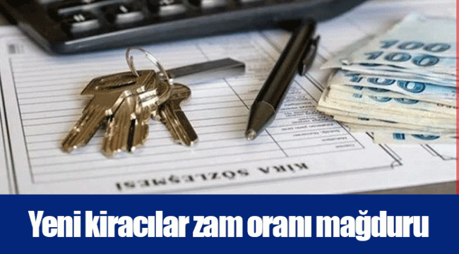 Yeni kiracılar zam oranı mağduru