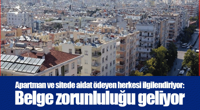 Apartman ve sitede aidat ödeyen herkesi ilgilendiriyor: Belge zorunluluğu geliyor