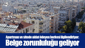 Apartman ve sitede aidat ödeyen herkesi ilgilendiriyor: Belge zorunluluğu geliyor