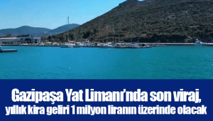 Gazipaşa Yat Limanı’nda son viraj, yıllık kira geliri 1 milyon liranın üzerinde olacak