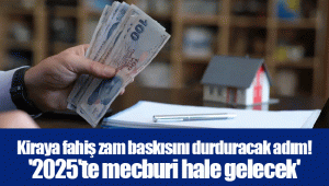 Kiraya fahiş zam baskısını durduracak adım! '2025'te mecburi hale gelecek'