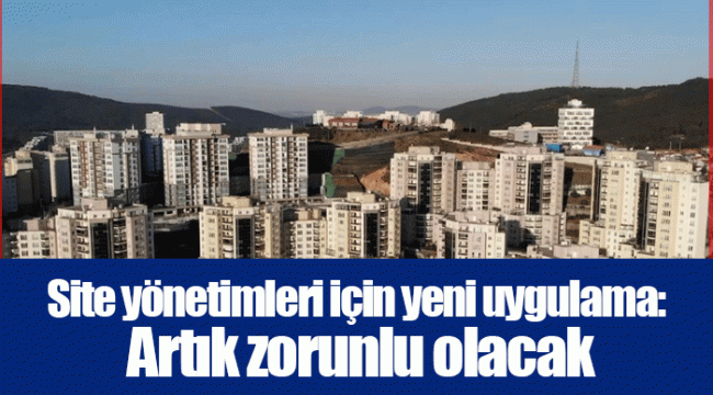 Site yönetimleri için yeni uygulama: Artık zorunlu olacak