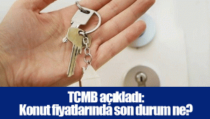 TCMB açıkladı: Konut fiyatlarında son durum ne?