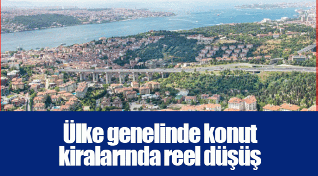 Ülke genelinde konut kiralarında reel düşüş