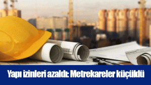 Yapı izinleri azaldı: Metrekareler küçüldü