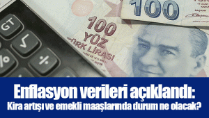 Enflasyon verileri açıklandı: Kira artışı ve emekli maaşlarında durum ne olacak?