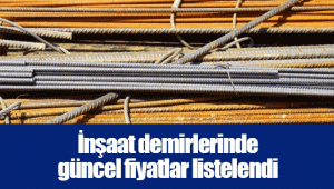 İnşaat demirlerinde güncel fiyatlar listelendi