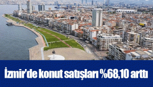 İzmir'de konut satışları %68,10 arttı