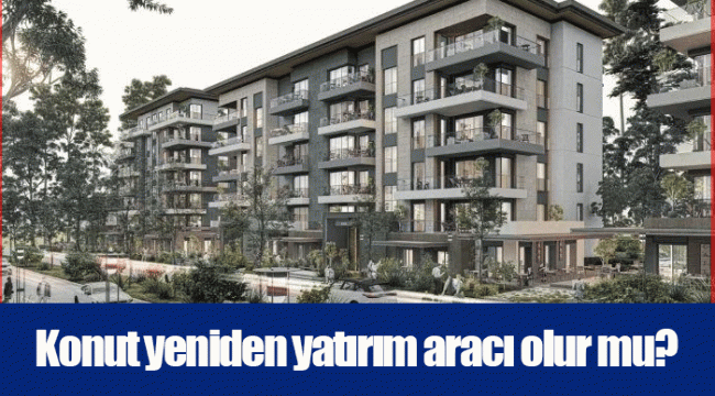 Konut yeniden yatırım aracı olur mu?