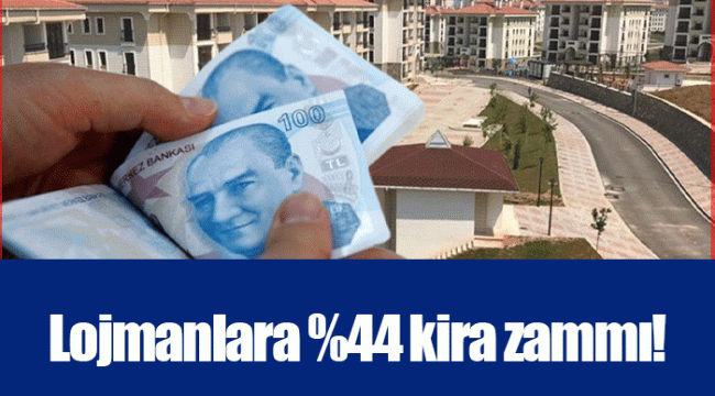 Lojmanlara %44 kira zammı!